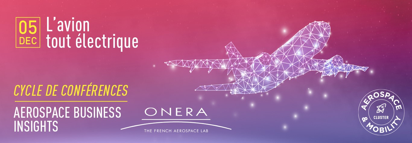 2nd TBS-ONERA [FR] Conference ” All electric aircraft” – Jean Hermetz, Dec. 5, 2019 – Bosco Amphitheater, 6.30pm